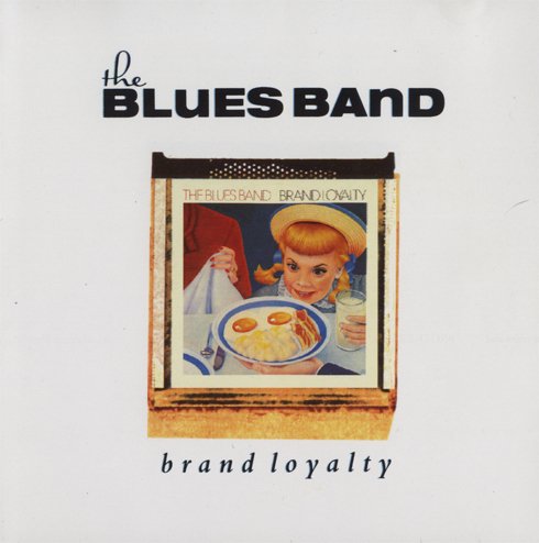 The Blues Band - Brand Loyalty (1982)