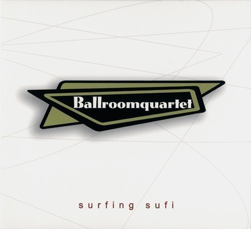 Ballroomquartet - Surfing Sufi (2004)