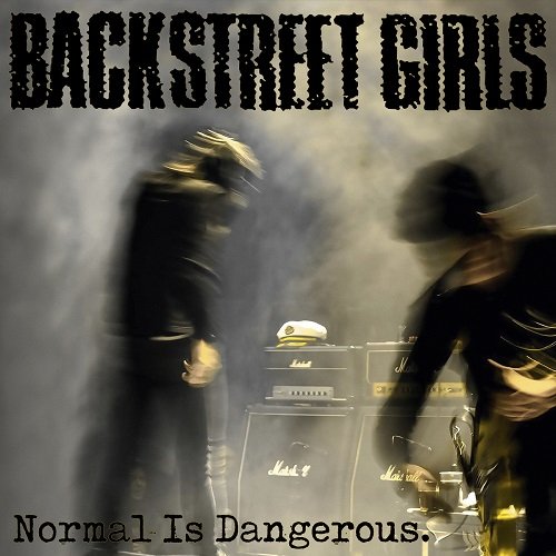 Backstreet Girls - Normal Is Dangerous [WEB] (2019)