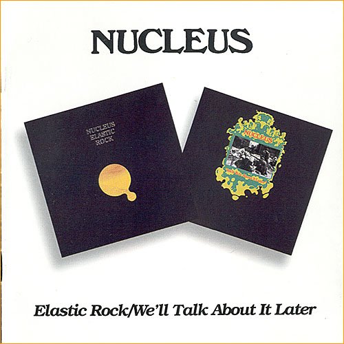 Nucleus - Elastic Rock (1970) Well Talk About It Later (1970) (Box Set 2CD)