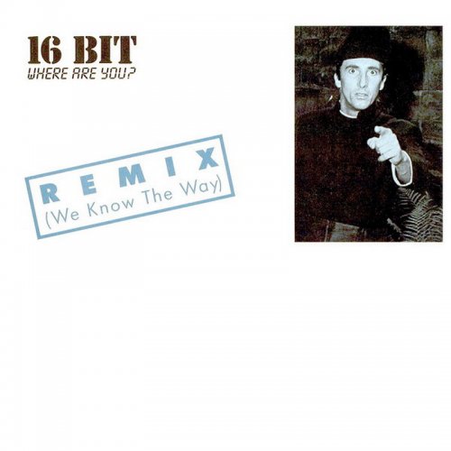16 Bit - Where Are You (Remix) (We Know The Way) (Vinyl, 12'') 1986