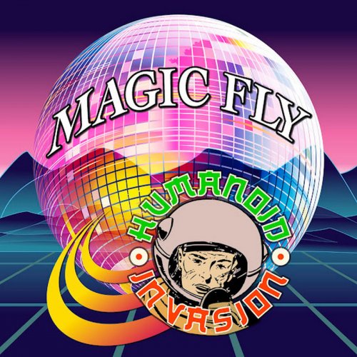 Humanoid Invasion - Magic Fly (2 x File, FLAC) 2022