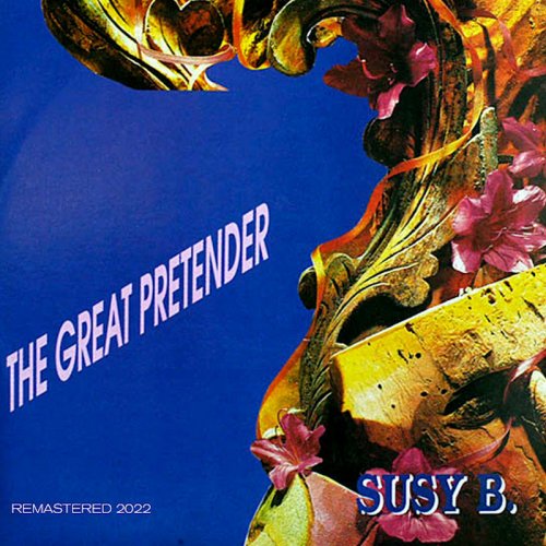 Susy B. - The Great Pretender (Remastered 2022) (4 x File, FLAC) 2022