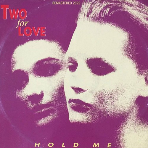 Two For Love - Hold Me (Remastered 2022) (4 x File, FLAC) 2022