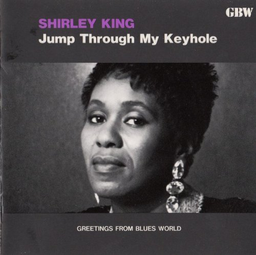 Shirley King - Jump Through My Keyhole (1992)