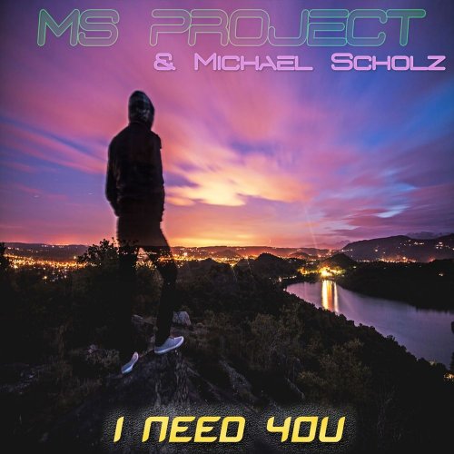 Ms Project & Michael Scholz - I Need You (2 x File, FLAC) 2019