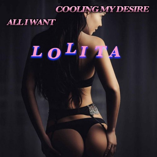 Lolita - Cooling My Desire / All I Want (2 x File, FLAC) (1997) 2022