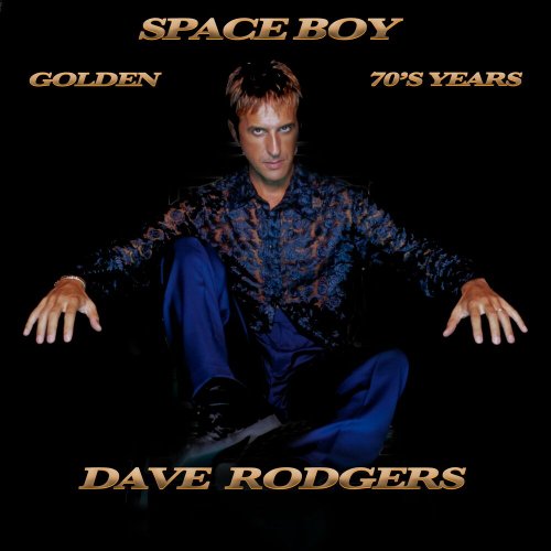 Dave Rodgers - Space Boy / Golden 70's Years (2 x File, FLAC) (1997) 2022