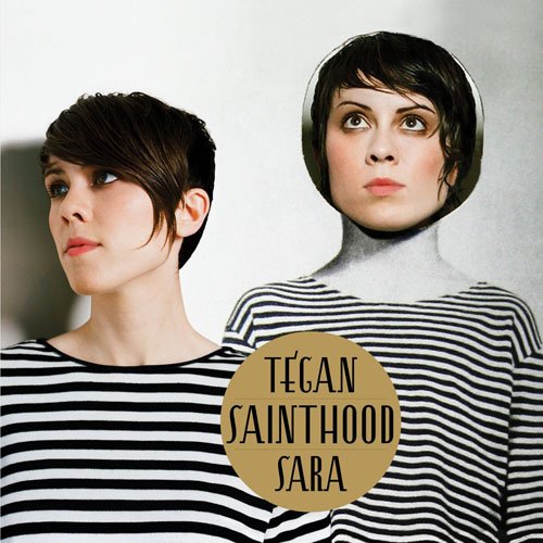 Tegan and Sara - Sainthood (2009)