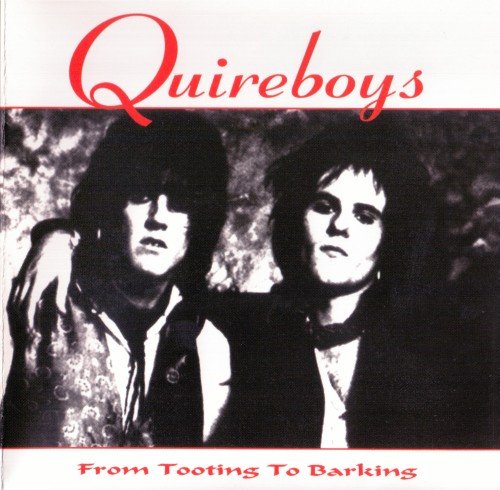 The Quireboys - From Tooting To Barking (1994) [Reissue 2005]