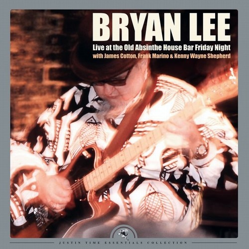 Bryan Lee - Live at the Old Absinthe House Bar... Friday Night (1997) [FLAC]