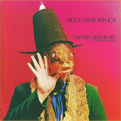 Captain Beefheart & His Magic Band - Trout Mask Replica (2LPs on 1CD) (1969)