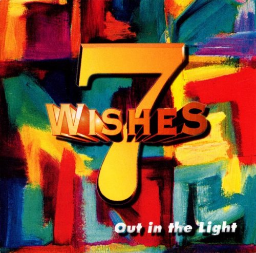 7 Wishes - Out In The Light (1996)