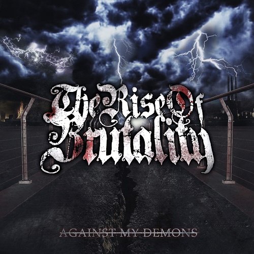 The Rise of Brutality - Against my Demons (2015)