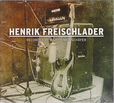 Henrik Freischlader - Recorded By Martin Meinschaefer (2009)