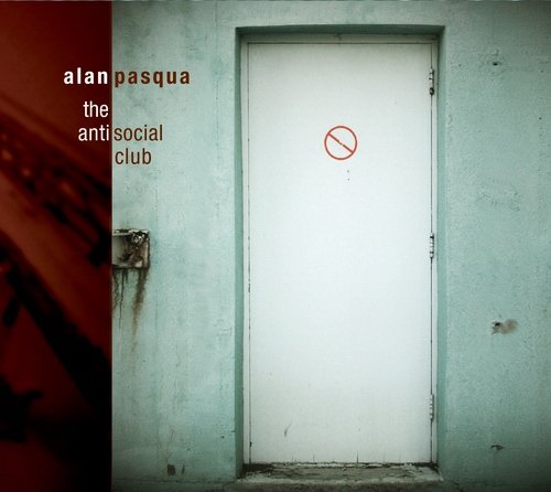 Alan Pasqua - The Anti-Social Club (2007)