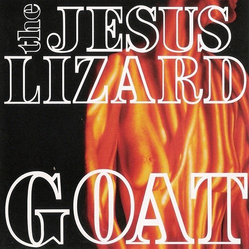 The Jesus Lizard - Goat (1991, Remastered 2009)