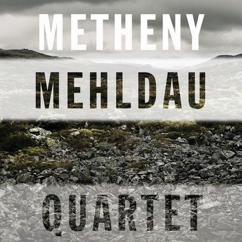 Pat Metheny, Brad Mehldau - Quartet (2007) [24/48 Hi-Res]