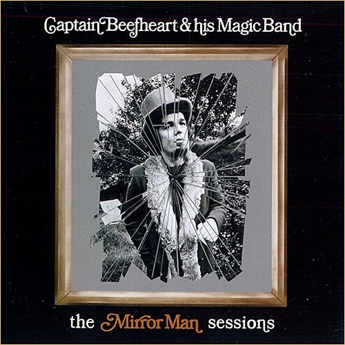 Captain Beefheart & His Magic Band - The Mirror Man Sessions (1971)