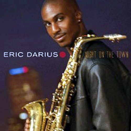 Eric Darius - Night On The Town (2004) [24/48 Hi-Res]