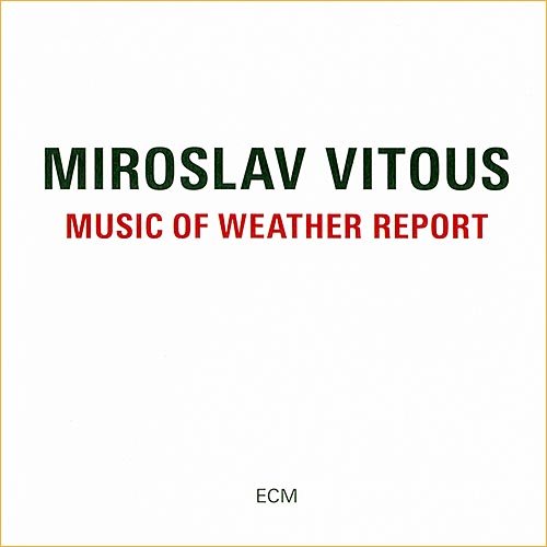Miroslav Vitous - Music of Weather Report (2016)