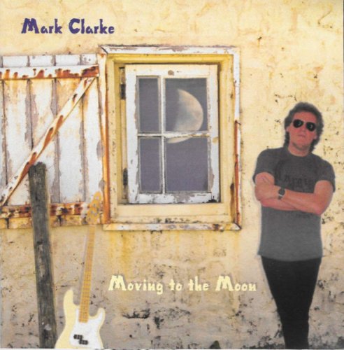 Mark Clarke - Moving To The Moon (2010)