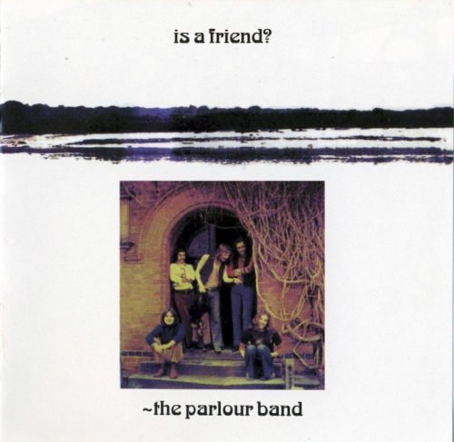 The Parlour Band - Is A Friend (1972) [2010]
