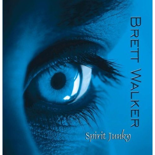 Brett Walker - Spirit Junky (2007)