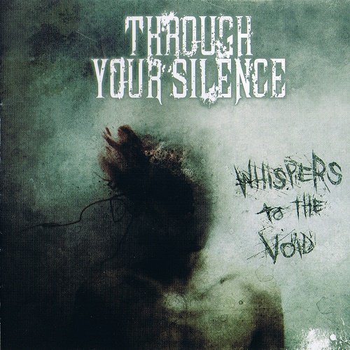 Through Your Silence - Whispers To The Void (2008)