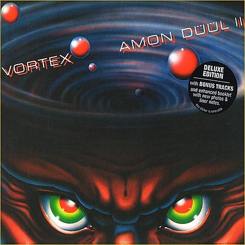 Amon Duul II - Vortex (Deluxe Edition) (1981)
