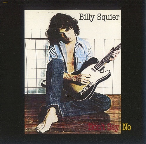 Billy Squier - Don’t Say No (2018) 1981