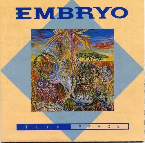 Embryo - Turn Peace (1989)