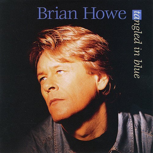 Brian Howe - Tangled In Blue (1997)