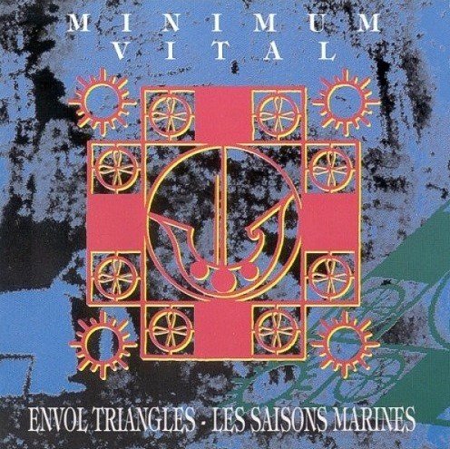 Minimum Vital  - Envol Triangles (1985) | Les Saisons Marines (1987) [WEB] [Riessue 1992]