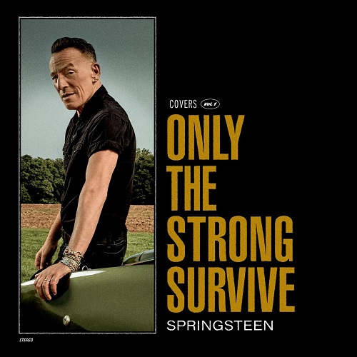 Bruce Springsteen - Only the Strong Survive 2022