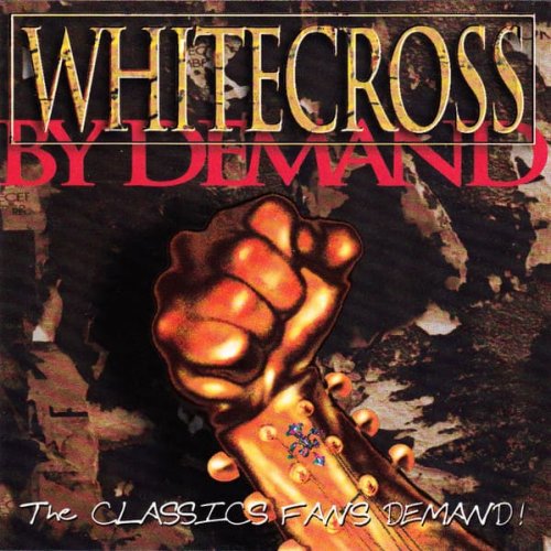 Whitecross - By Demand [The Classics Fans Demand!] (1995)