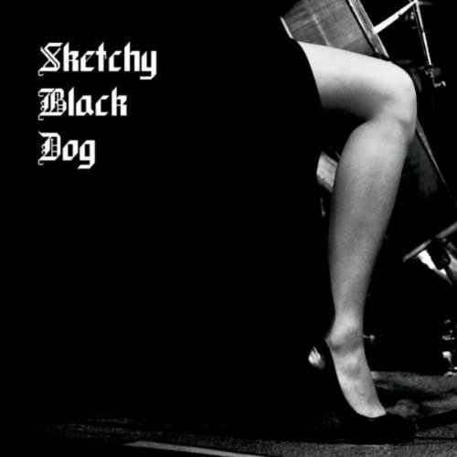 Sketchy Black Dog - Sketchy Black Dog (2012)