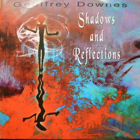 Geoffrey Downes - Shadows And Reflections (2003)