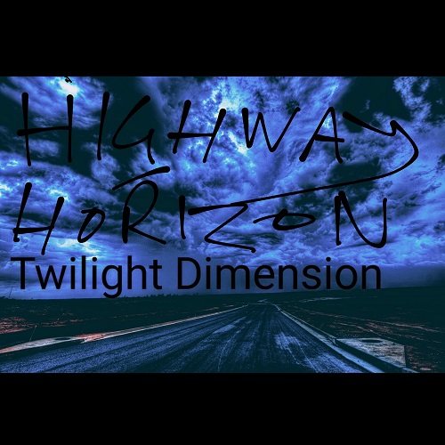 Highway Horizon - Twilight Dimension 2022
