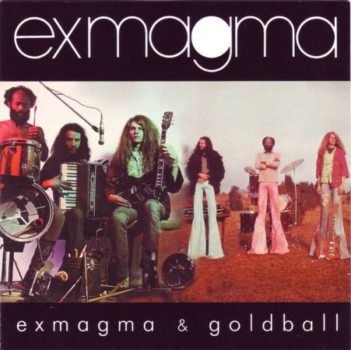 Exmagma - Exmagma / Goldball (1972/74) (2003)