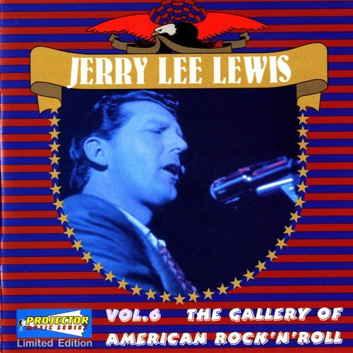Jerry Lee Lewis - The Gallery Of American Rock 'n' Roll, Vol.6 (2001)