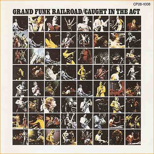 Grand Funk Railroad - Caught In The Act (2LPs on 1CD) [Japan Edition] (1975)