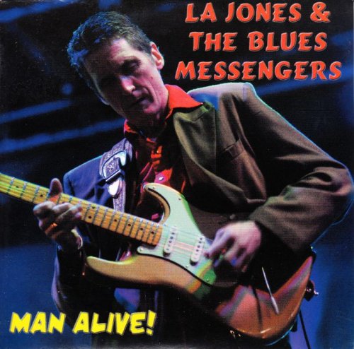 LA Jones & The Blues Messengers - Man Alive (2008)