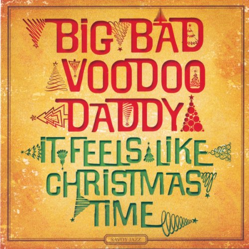 Big Bad Voodoo Daddy - It Feels Like Christmas Time (Deluxe 2013)