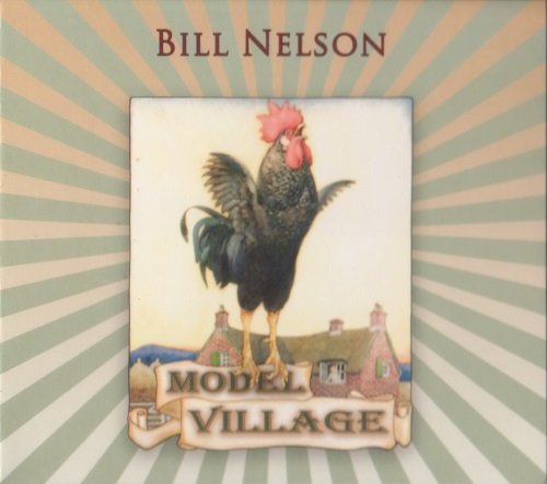 Bill Nelson - Model Village (2011)