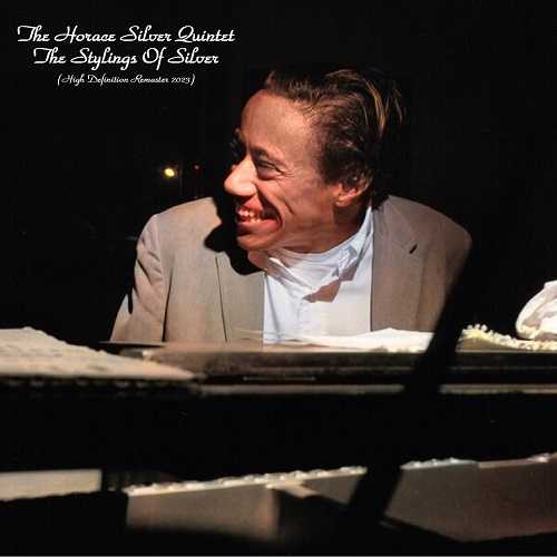 The Horace Silver Quintet - The Stylings Of Silver (High Definition Remaster 2023) (2023) 1957