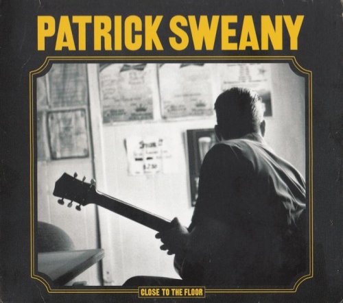 Patrick Sweany - Close To The Floor (2013)
