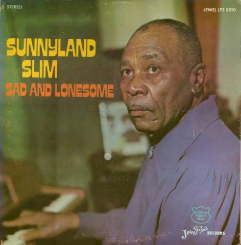 Sunnyland Slim - Sad and Lonesome  [Vinyl-Rip] (1972)