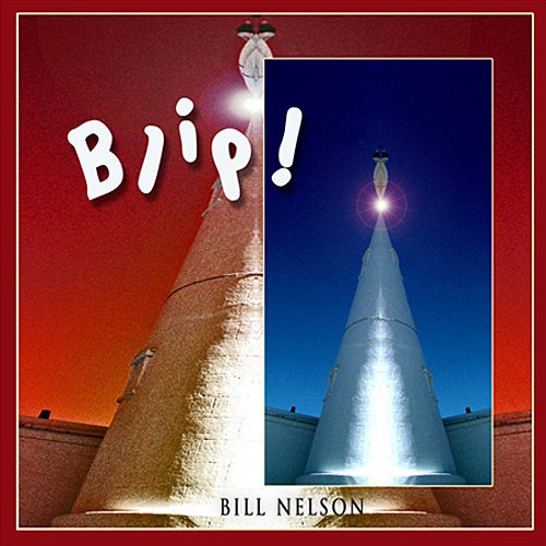 Bill Nelson - Blip! (2013)