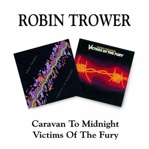Robin Trower - Caravan To Midnight / Victims Of The Fury (1978 / 1980)